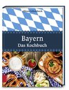 Bayern - Das Kochbuch