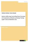 Factors Affecting Green Purchase Decision of Consumers. A Study on Energy Saving Light Users of Barishal City