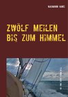 Zwölf Meilen bis zum Himmel