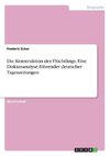 Die Konstruktion des Flüchtlings. Eine Diskursanalyse führender deutscher Tageszeitungen