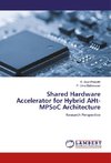 Shared Hardware Accelerator for Hybrid AHt-MPSoC Architecture