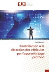 Contribution à la détection des véhicules par l'apprentissage profond