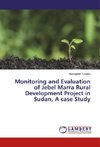 Monitoring and Evaluation of Jebel Marra Rural Development Project in Sudan, A case Study