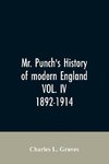 Mr. Punch's history of modern England VOL. IV. 1892-1914