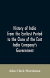 History of India from the earliest period to the close of the East India Company's government