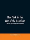 New York in the War of the Rebellion, 1861 to 1865 Five Volumes and Index