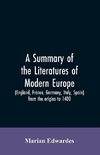 A summary of the literatures of modern Europe (England, France, Germany, Italy, Spain) from the origins to 1400,