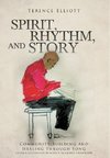 SPIRIT, RHYTHM, and STORY