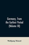 Germany, from the earliest period (Volume III)