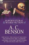 The Collected Supernatural and Weird Fiction of A. C. Benson