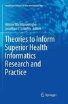 Theories to Inform Superior Health Informatics Research and Practice