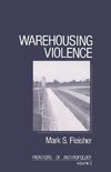 Fleisher, M: Warehousing Violence