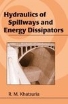 Khatsuria, R: Hydraulics of Spillways and Energy Dissipators