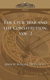 The Civil War and the Constitution 1859-1865, Vol. 2