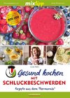 Gesund kochen mit Schluckbeschwerden