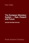 The European Monetary System - Past, Present and Future