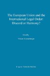 The European Union and the International Legal Order:Discord or Harmony?