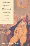 Cultures of Taste/Theories of Appetite: Eating Romanticism