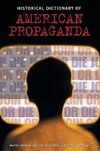 Historical Dictionary of American Propaganda