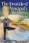 Queen, J: Frazzled Principal's Wellness Plan