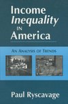 Ryscavage, P: Income Inequality in America: An Analysis of T