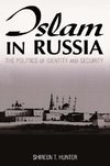 Hunter, S: Islam in Russia: The Politics of Identity and Sec