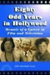 Lucas, J:  Eighty Odd Years in Hollywood