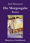 Die Morgengabe (Großdruck)