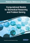 Computational Models for Biomedical Reasoning and Problem Solving