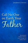 Call No One on Earth Your Father