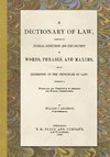 A Dictionary of Law, Consisting of Judicial Definitions and Explanations of Words, Phrases, and Maxims, and an Exposition of the Principles of Law (1889)