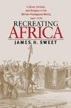 Sweet, J:  Recreating Africa