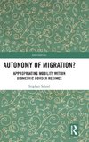 Autonomy of Migration?