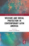 Welfare and Social Protection in Contemporary Latin America