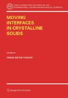 Moving Interfaces in Crystalline Solids