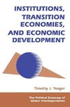 Yeager, T: Institutions, Transition Economies, And Economic