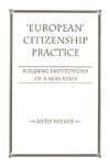 Wiener, A: European Citizenship Practice