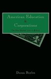 Boyles, D: American Education and Corporations