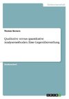 Qualitative versus quantitative Analysemethoden. Eine Gegenüberstellung