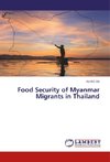 Food Security of Myanmar Migrants in Thailand