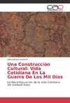 Una Construcción Cultural: Vida Cotidiana En La Guerra De Los Mil Días