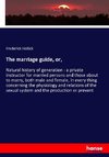The marriage guide, or,