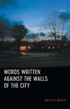 Words Written Against the Walls of the City