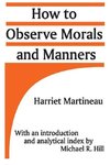 Martineau, H: How to Observe Morals and Manners