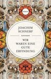 Wir waren eine gute Erfindung