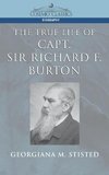 The True Life of Capt. Sir Richard F. Burton