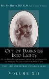 Out of Darkness into Light; Or, The Hidden Life made Manifest through facts of Observation and Experience