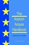 The Asylum Acquis Handbook:The Foundation for a Common European Asylum Policy