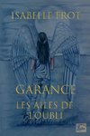 Les Ailes de l?oubli, Garance