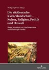 Die süddeutsche Klosterlandschaft - Kultur, Religion, Politik und Umwelt